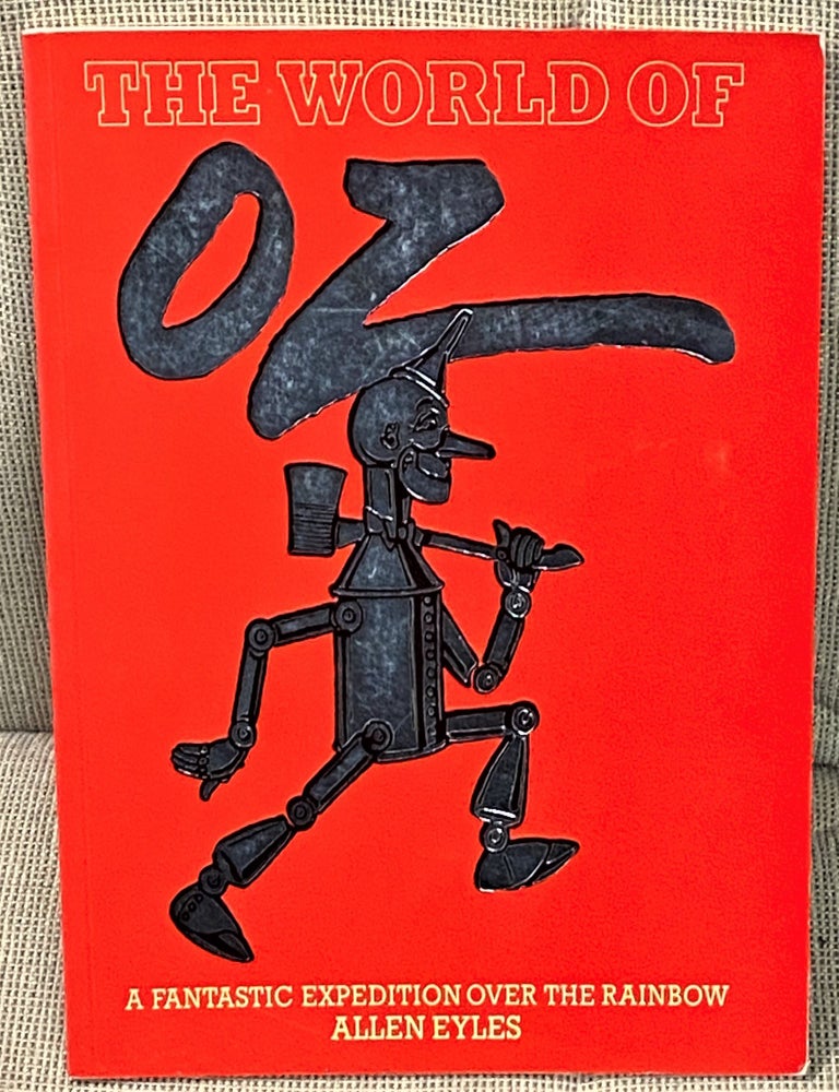 Item #62884 The World of Oz, A Fantastic Expedition over the Rainbow. Allen Eyles.