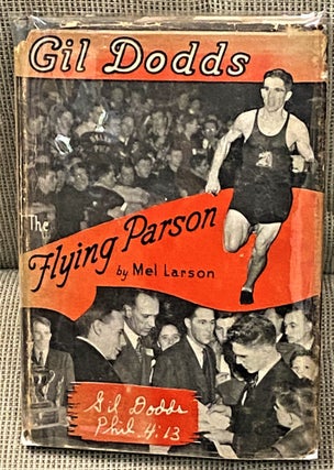 Item #62896 Gil Dodds The Flying Parson. Mel Larson
