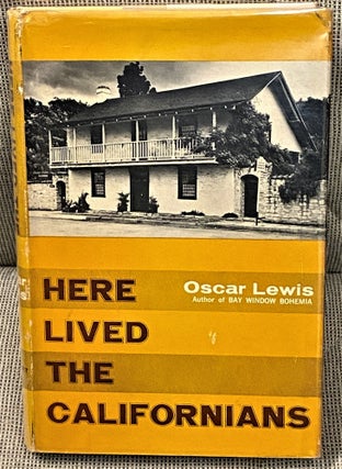 Item #62912 Here Lived the Californians. Oscar Lewis