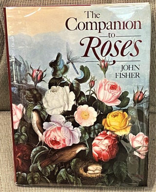 Item #62938 The Companion to Roses. John Fisher
