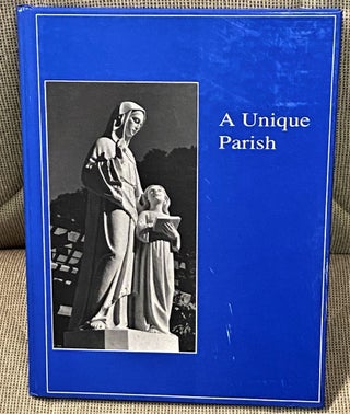 Item #62996 A Unique Parish; St. Anne's, Walnut Creek, California with a Brief History of Early...