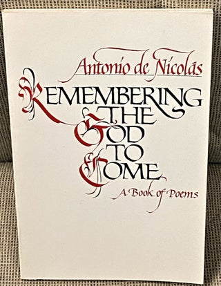 Item #63078 Remembering the God to Come. Antonio de Nicolas