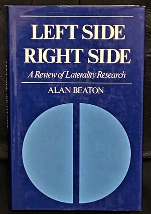 Item #63084 Left Side Right Side, A Review of Laterality Research. Alan Beaton