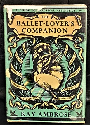 Item #63085 The Ballet-Lover's Companion. Kay Ambrose