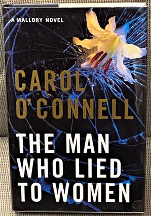 Item #63141 The Man Who Lied to Women. Carol O'Connell
