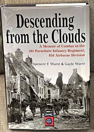 Item #63188 Descending from the Clouds, A Memoir of Combat in the 505 Parachute Infantry...