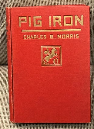 Item #63199 Pig Iron. Charles G. Norris