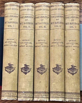 Item #63213 The Library of Wit and Humor, Prose and Poetry, 5 volumes, Selected from the...