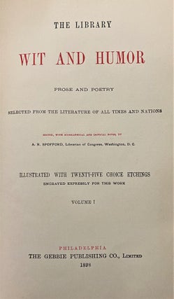 The Library of Wit and Humor, Prose and Poetry, 5 volumes, Selected from the Literature of All Times and Nations