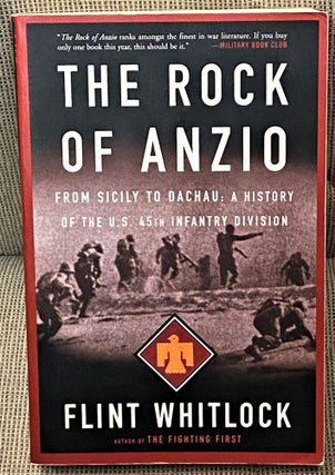 Item #63225 The Rock of Anzio, From Sicily to Dachau: A History of the U.S. 45th Infantry...