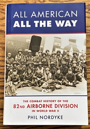 Item #63241 All American All the Way, The Combat History of the 82nd Airborne Division in World...