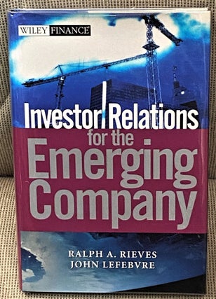 Item #63255 Investor Relations for the Emerging Company. John Lefebvre Ralph A. Rieves