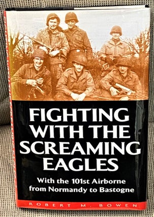 Item #63336 Fighting with the Screaming Eagles, with the 101st Airborne from Normandy to...