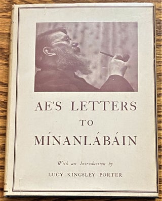 Item #63368 AE's letters to Mínanlábáin. AE, Lucy Kingsley Porter, George William Russell,...