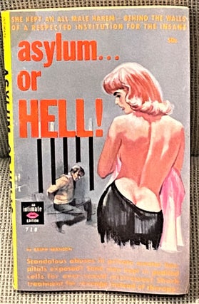 Item #63426 Asylum or Hell! Ralph Brandon