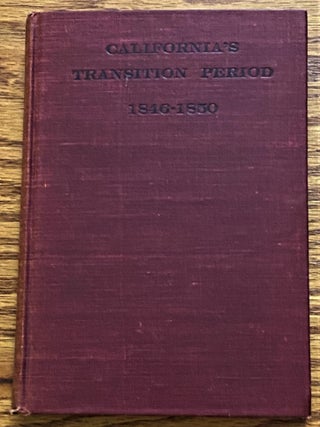 The Transition Period of California from a Province of Mexico. D. D Samuel H. Willey.