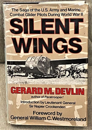 Item #63510 Silent Wings, The Saga of the U.S. Army and Marine Combat Glider Pilots During World...