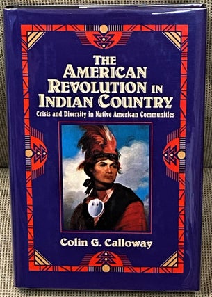 Item #63511 The American Revolution in Indian Country, Crisis and Diversity in Native American...
