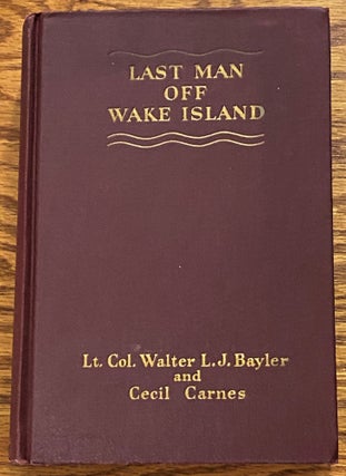 Item #63539 Last Man off Wake Island. Lt. Col. Walter L. J. Baylor, Cecil Carnes