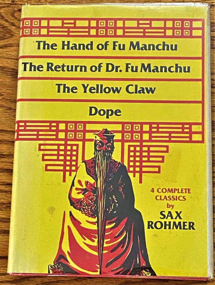 Item #63574 The Hand of Fu Manchu, The Return of Dr. Fu Manchu, The Yellow Claw, Dope, Four Complete Classics. Sax Rohmer.