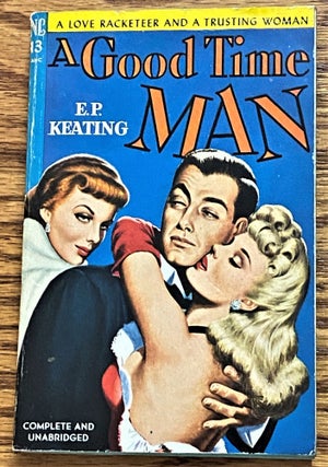 Item #63585 A Good Time Man. E. P. Keating