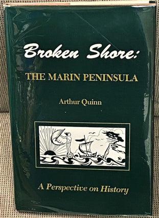 Item #63691 Broken Shore: The Marin Peninsula. Arthur Quinn