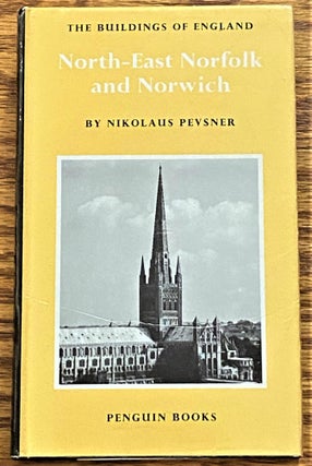 Item #63712 The Buildings of England, North-East Norfolk and Norwich. Nikolaus Pevsner