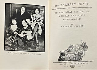 Item #63832 The Barbary Coast, An Informal History of the San Francisco Underworld. Herbert Asbury