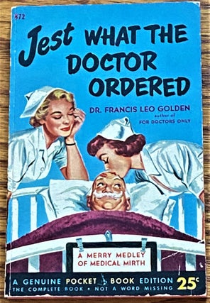 Item #63843 Jest What the Doctor Ordered. Dr. Francis Leo Golden
