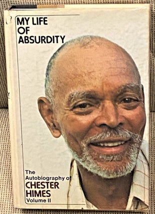 Item #63884 My Life of Absurdity, The Autobiography of Chester Himes, Volume II. Chester Himes