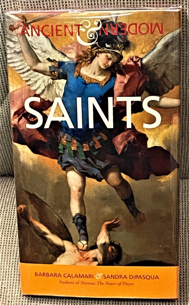 Item #63910 Saints, Ancient & Modern. Barbara Calamari, Sandra DiPasqua.