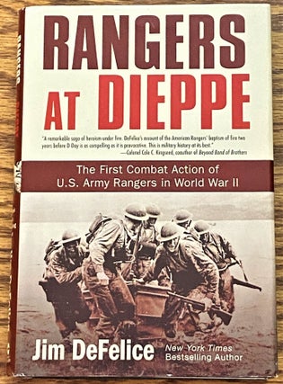 Item #63954 Rangers at Dieppe, The First Combat Action of U.S. Army Rangers in World War II. Jim...