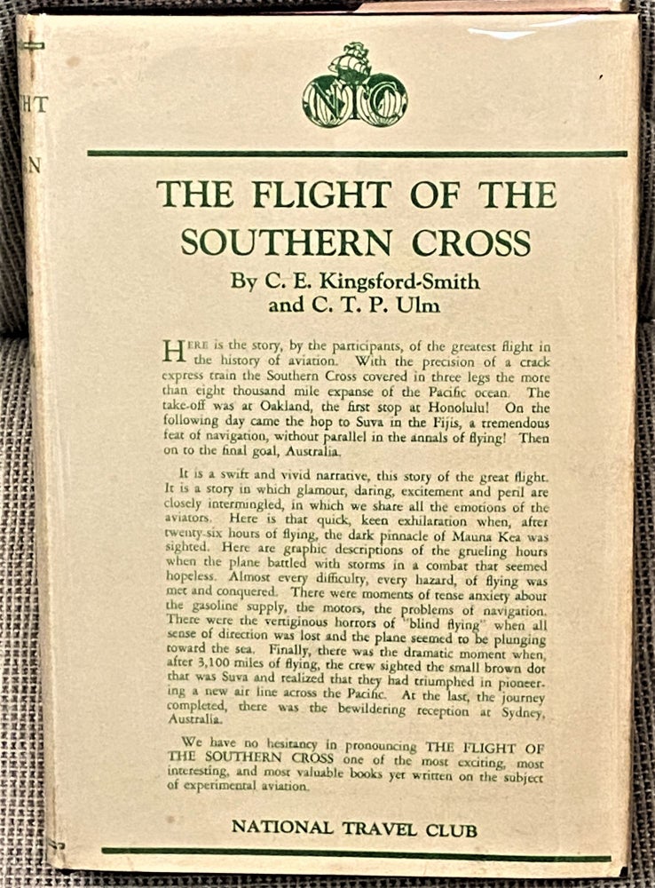 Item #64019 The Flight of the Southern Cross. C E. Kingsford-Smith, C T. P. Ulm.