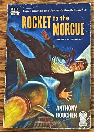 Item #64033 Rocket to the Morgue. Anthony Boucher