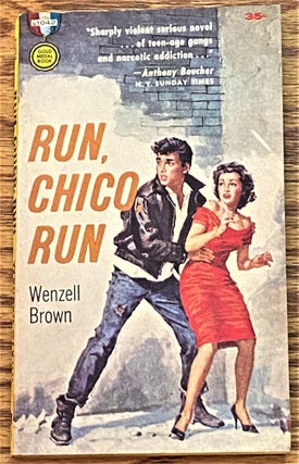 Item #64035 Run, Chico Run. Wenzell Brown