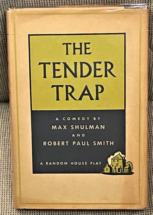 Item #64045 The Tender Trap. Max Shulman, Robert Paul Smith