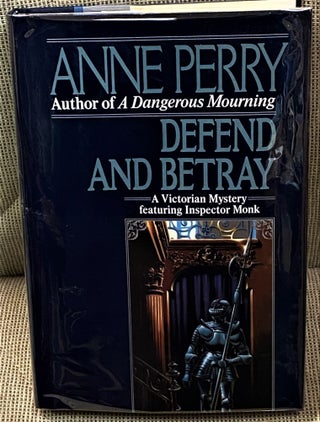 Item #64072 Defend and Betray. Anne Perry