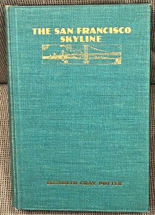 Item #64111 The San Francisco Skyline. Elizabeth Gray Potter