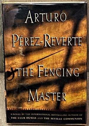 Item #64115 The Fencing Master. Arturo Perez-Reverte