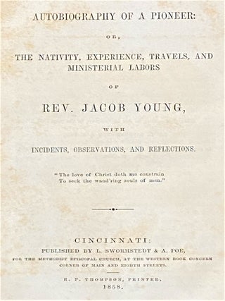 Autobiography of a Pioneer; or, The Nativity, Experience, Travels and Ministerial Labors of Rev. Jacob Young with Incidents, Observations and Reflections