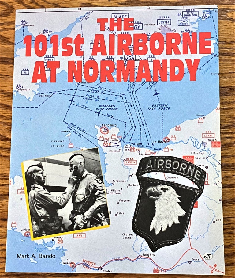 Item #64272 The 101st Airborne at Normandy. Mark A. Bando.