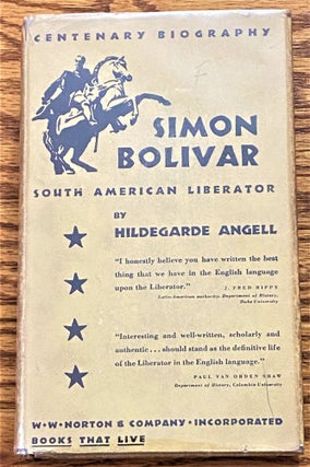 Item #64279 Simon Bolivar, South American Liberator. Hildegarde Angell