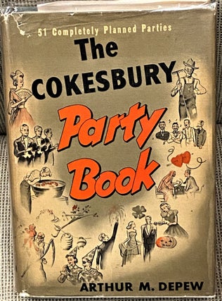 Item #64294 The Cokesbury Party Book. Arthur M. Depew