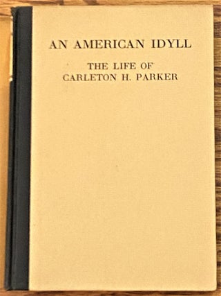 An American Idyll, The Life of Carleton H. Parker