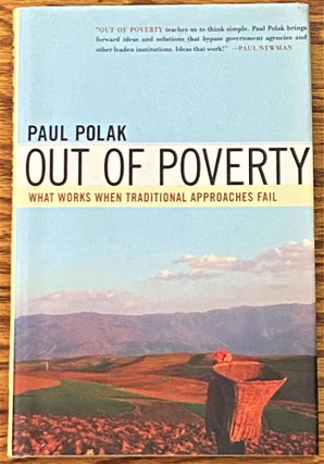 Item #64310 Out of Poverty, What Works when Traditional Approaches Fail. Paul Polak