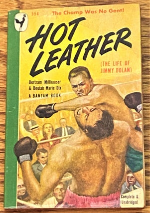 Item #64312 Hot Leather (The Life of Jimmy Dolan). Bertram Millhauser, Beulah Marie Dix