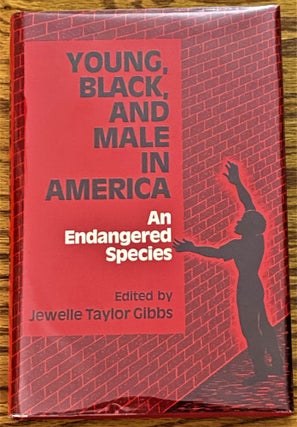 Item #64331 Young, Black, and Male in America, an Endangered Species. Jewelle Taylor Gibbs,...