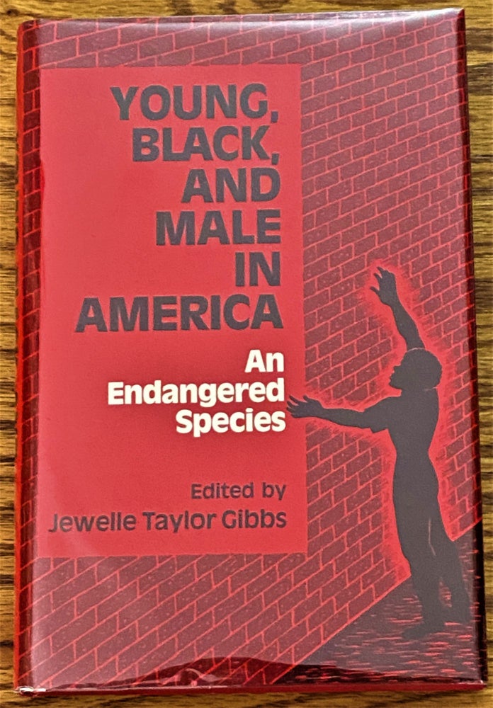 Item #64331 Young, Black, and Male in America, an Endangered Species. Jewelle Taylor Gibbs, Michael E. Connor Ann F. Brunswick, Rodney J. Reed, Tom E. Larson, Richard Dembo, Barbara Solomon.