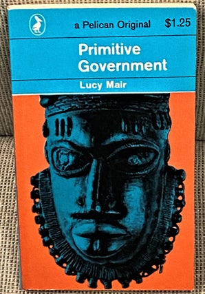 Item #64339 Primitive Government. Lucy Mair