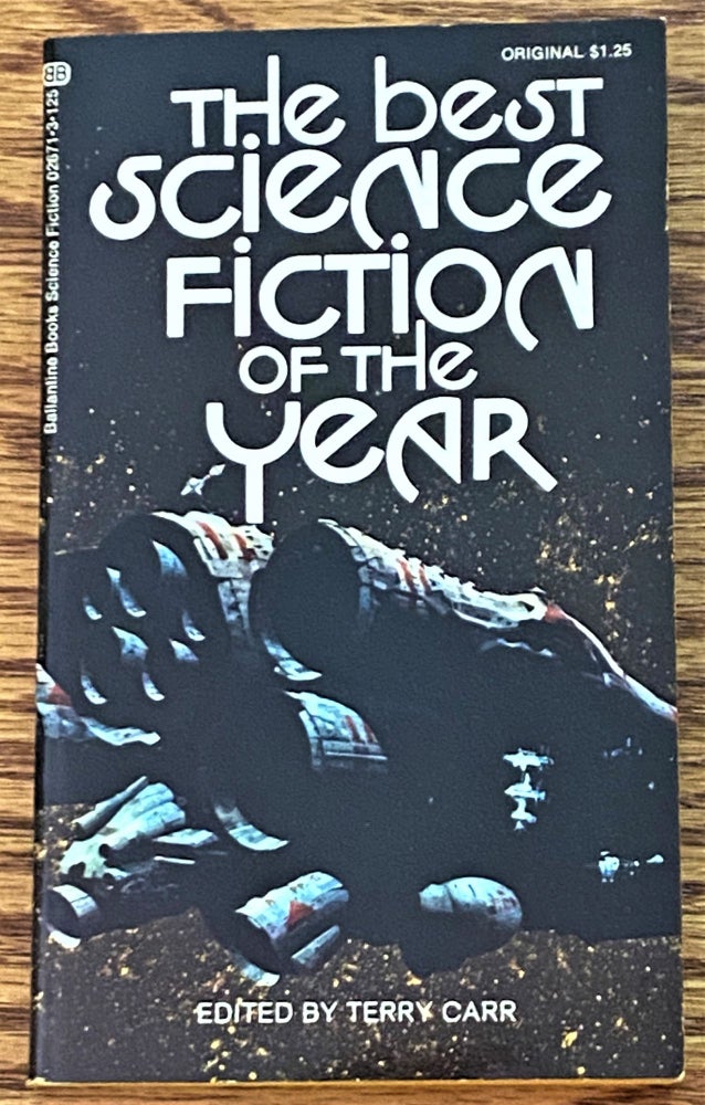 Item #64353 The Best Science Fiction of the Year. Terry Carr, Philip Jose Farmer Arthur C. Clarke, others, Theodore Sturgeon, Larry Niven, Ursula K. Le Guin.